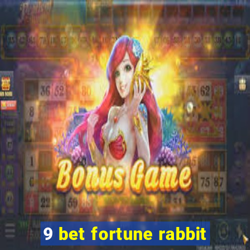 9 bet fortune rabbit